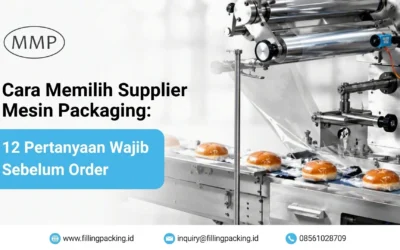 Cara Memilih Supplier Mesin Packaging: 12 Pertanyaan Wajib Sebelum Order