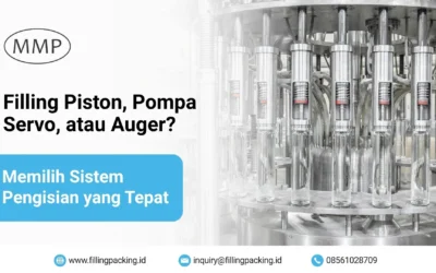 Filling Piston, Pompa Servo, atau Auger? Memilih Sistem Pengisian yang Tepat