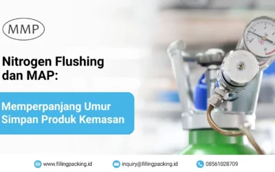 Nitrogen Flushing dan MAP: Memperpanjang Umur Simpan Produk Kemasan