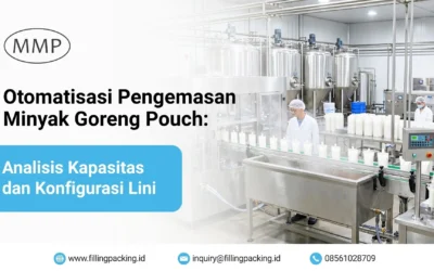 Otomatisasi Pengemasan Minyak Goreng Pouch: Analisis Kapasitas dan Konfigurasi Lini