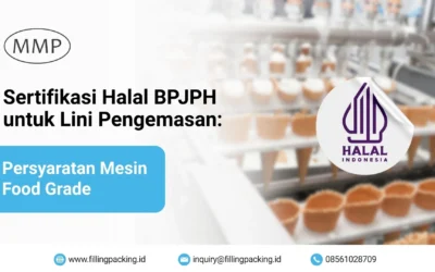 Sertifikasi Halal BPJPH untuk Lini Pengemasan: Persyaratan Mesin Food Grade