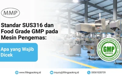 Standar SUS316 dan Food Grade GMP pada Mesin Pengemas: Apa yang Wajib Dicek
