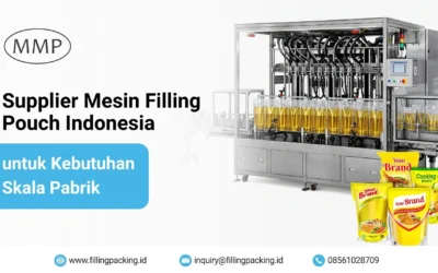 Supplier Mesin Filling Pouch Indonesia untuk Kebutuhan Skala Pabrik