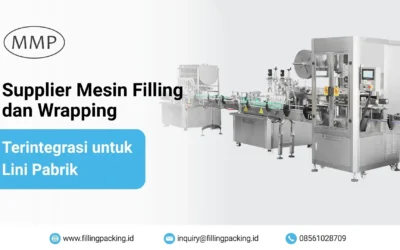 Supplier Mesin Filling dan Wrapping Terintegrasi untuk Lini Pabrik